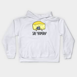 Say Human Cute Photographer Cheese Pun Kids Hoodie